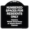 Signmission Designer Series-Numbered Spaces Residents Violators Will Be Towed Away At, 18" x 18", BW-1818-9942 A-DES-BW-1818-9942 - alternate 1